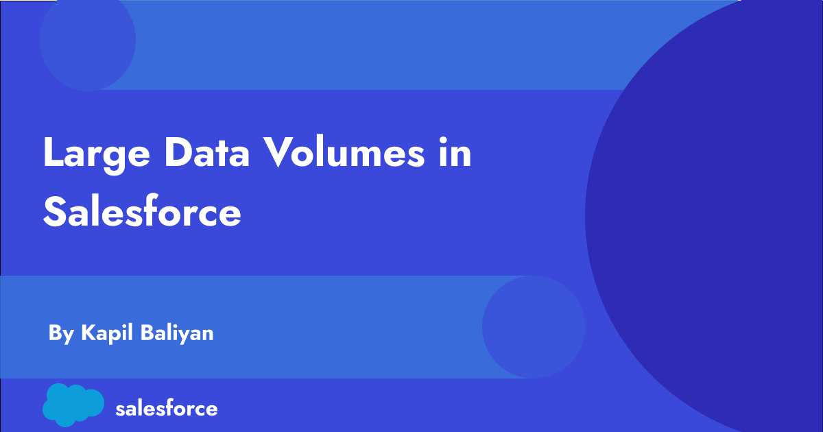 Large Data Volumes in Salesforce