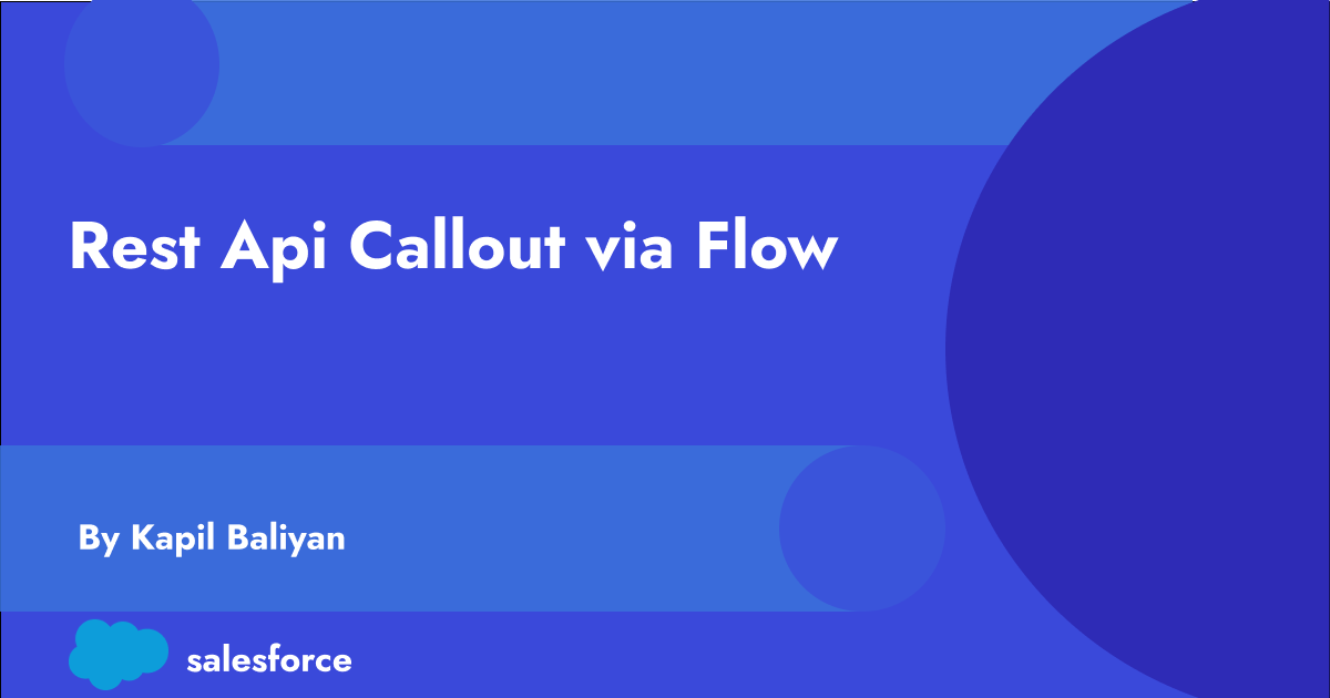 Http Rest API Callout Via Salesforce Flow Kapil Baliyan