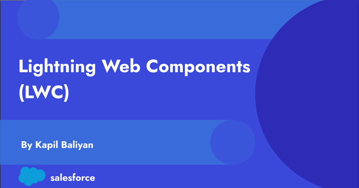 (LWC) Lightning Web Component | Kapil Baliyan