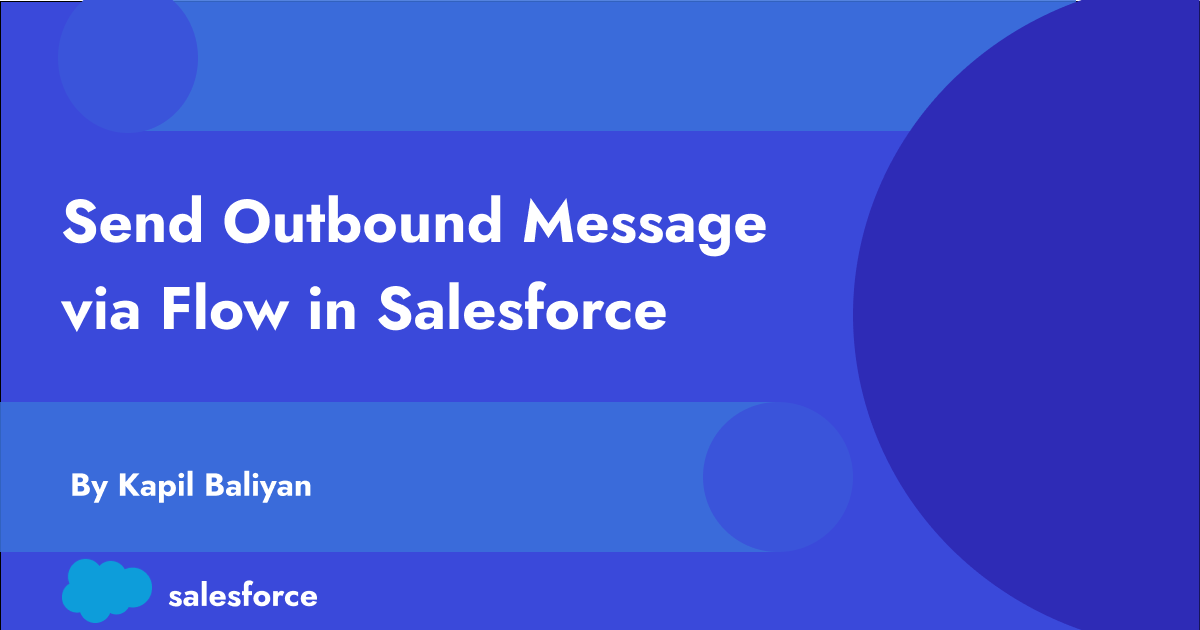 Send Outbound Message via Flow in Salesforce